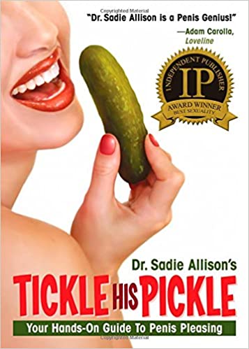 Tickle His Pickle By Dr. Sadie Allison 9780970661128